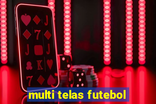 multi telas futebol